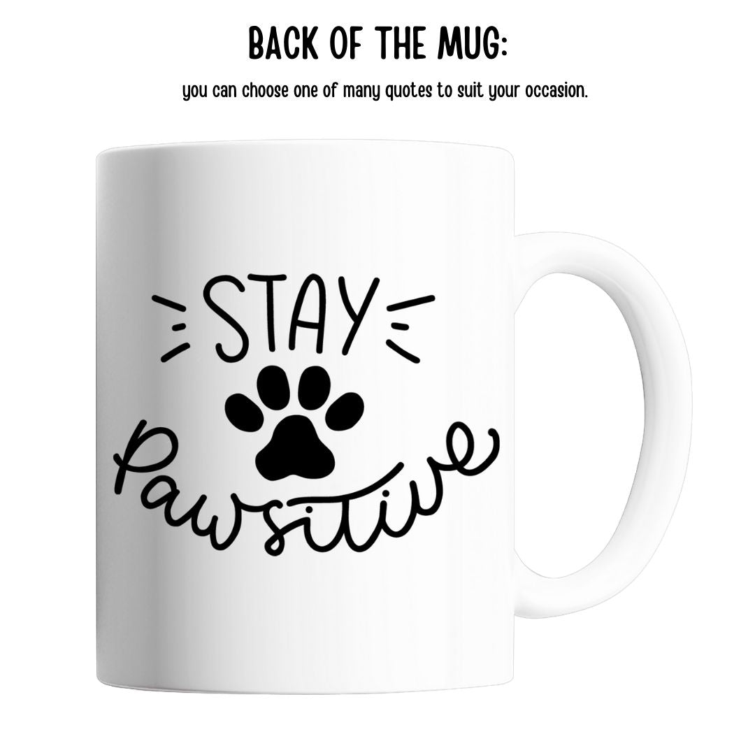 Custom Dog Mug - Stay Pawsitive